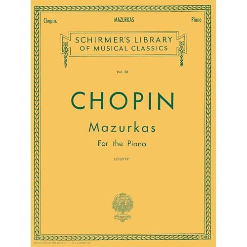 Chopin Mazurkas for Piano | Schirmers Library of Musical Classics, Vol. 28 | Complete Collection of 51 Mazurkas with Fingering and Interpretation | Advanced Romantic Piano Sheet Music Paperback November 1, 1986